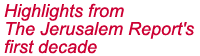 Highlights from The Jerusalem Report's first decade